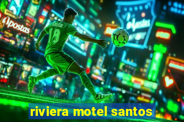 riviera motel santos